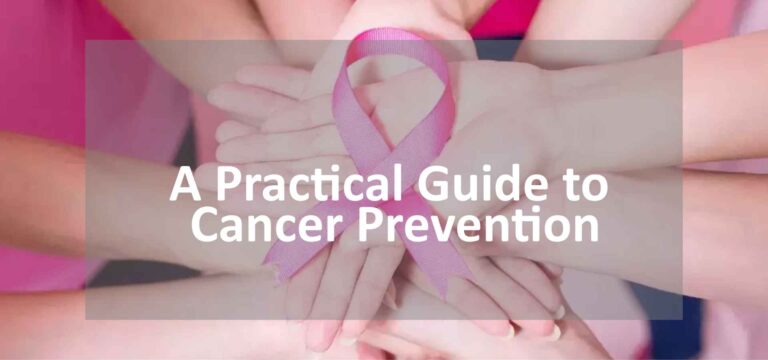 A Practical Guide to Cancer Prevention: Types, Causes, and Everyday Choices