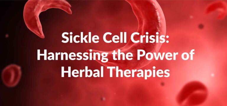 Navigating Sickle Cell Crisis: Harnessing the Power of Herbal Therapies